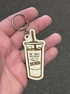 The vibes are good and the coffee is iced keychain.
